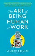 The Art of Being Human at Work