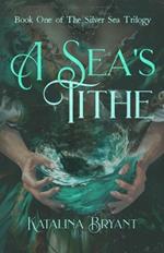 A Sea's Tithe: Book One of the Silver Sea Trilogy