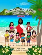 Learn to Sing & Play in Harmony: Level One: Bible Verses in English & Hawaiian