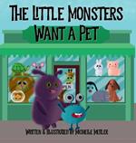 The Little Monsters Want a Pet