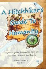 A Hitchhiker's Guide To Humanity: Pocketbook