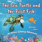 The Sea Turtle and the Pilot Fish: An Ocean Cleanup Adventure