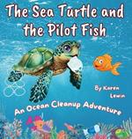 The Sea Turtle and the Pilot Fish: An Ocean Cleanup Adventure