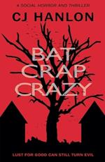 Bat Crap Crazy