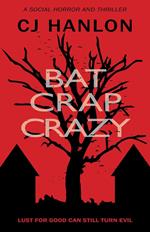 Bat Crap Crazy