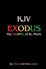 KJV - the GOSPEL of $T. Pierre - EXODUS: Exodus