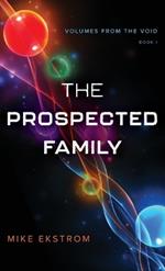 The Prospected Family: Volumes from the Void: Book I