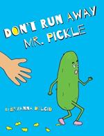 Don't Run Away Mr. Pickle