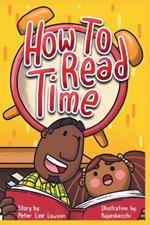 How to Read Time: A Step-by-Step Guide to Reading Time for Young Children