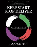 Keep Start Stop Deliver: An Active Devotional
