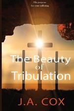 The Beauty of Tribulation