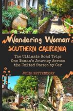 Wandering Woman: The Ultimate Road Trip: One Woman's Journey Across the United States by Car