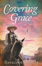 Covering Grace: Book 6 of The Ca?on City Chronicles - A Sweet Historical Western Romance