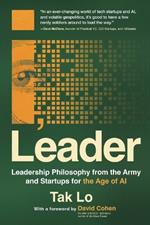 I, Leader: Leadership Philosophy from the Army and Startups for the Age of AI