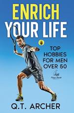Enrich Your Life: Top Hobbies for Men Over 50