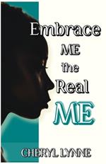 Embrace ME, the Real ME