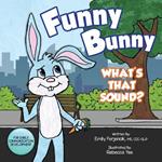 Funny Bunny: What's That Sound?