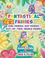 Fantastical Fairies: A Coloring Book of Lots of Fairies Doing What Fairies Do