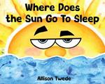 Where Does the Sun Go to Sleep