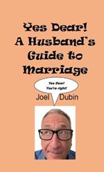 Yes Dear! A Husband's Guide to Marriage