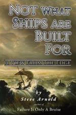 Not What Ships Are Built For: A View From The Edge