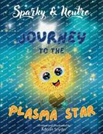 Sparky & Neutro Journey to the Plasma Star: A Quantum Physics Friendship Story