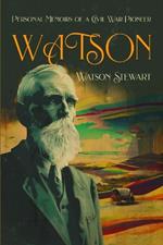 Watson: Personal Memoirs of a Civil War Pioneer