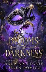 Blooms of Darkness (The Broken Prophecy Book 1)