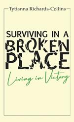 Surviving in a broken place