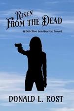 Risen From the Dead: A Detective Lee Burton Novel