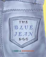 The Blue Jean Dog: I See A Dinosaur
