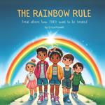 The Rainbow Rule: Treat others how THEY want to be treated