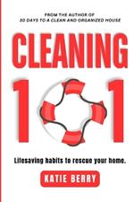 Cleaning 101: Lifesaving Habits to Rescue Your Home