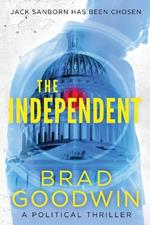 The Independent: A Political Thriller