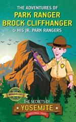 The Adventures of Park Ranger Brock Cliffhanger & His Jr. Park Rangers: The Secrets of Yosemite National Park