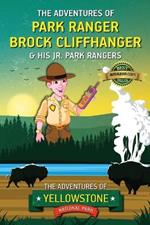 The Adventures of Park Ranger Brock Cliffhanger & His Jr. Park Rangers: The Adventures of Yellowstone National Park