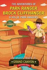 The Adventures of Park Ranger Brock Cliffhanger & His Jr. Park Rangers: The Majestic Desert of Grand Canyon National Park