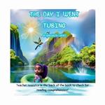 The Day I Went Tubing: Teacher Resource In The Back to check for reading comprehension.