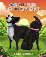 Axle and Allie: The Unlikely Heroes