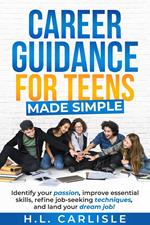 Career Guidance for Teens Made Simple