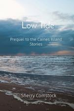 Low Tide: Prequel to the Caines Island Stories