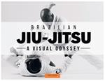 Brazilian Jiu-Jitsu - A Visual Odyssey