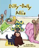 Dilly-Dally Allie: A back-to-school story about managing time and anxiety