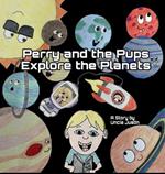 Perry and the Pups Explore the Planets: A Rhyming Solar System Book for Kids