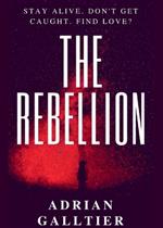 The Rebellion: A YA Dystopian Romance