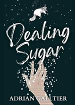 Dealing Sugar: A YA Contemporary Drama