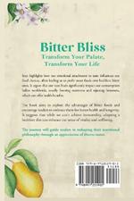 Bitter Bliss- Transform Your Palate Transform Your Life