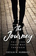 The Journey: Faithing Your Way Through