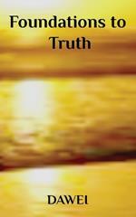 Foundations to Truth