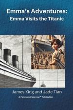 Emma's Advertures: Emma Visits the Titanic